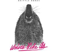 Wolves Like Us – Brittle Bones – The Orchard