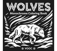 Wolves Monochrome Coloring Book: 40 One-Color Wolf Designs in White on Black Background for Relaxation and Stress Relief, Gift for Wildlife and Nature Lovers
