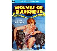 Wolves of Darkness & World of the Living Dead