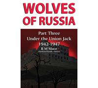 Wolves Of Russia Part Three Under The Union Jack (Dyslexia-Friendly Edition)