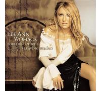 Womack, Lee Ann - Something Worth Leaving Behind by Womack, Lee Ann (2002) Audio CD