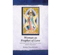 Woman as Prophet of Love: Reflections on Saint John Paul the Great's Mulieris Dignitatem