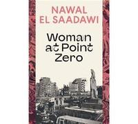 Woman at Point Zero by Nawal El Saadawi Nawal El Saadawi (Auteur)