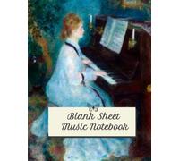 Woman At The Piano Blank Sheet Music Notebook: Music Manuscript Paper / Blank Sheet Music / Notebook For Musicians / Staff Paper / Composition Books ... 12 Stave * 102 Pages / Pierre-Auguste Renoir