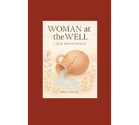 Woman at the Well 7 Day Devotional