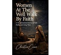 Woman at the Well Walking by Faith: How to trust in God