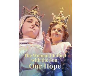 Woman Clothed with The Sun (Our Hope)