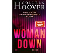 Colleen Hoover – Woman Down – L'auteure à succès est de retour : thriller romantique intense – Relié