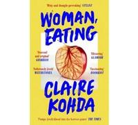 Woman, Eating Claire Kohda (Auteur)