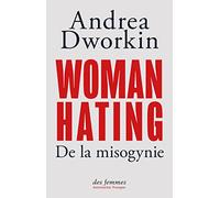 Woman Hating: De la misogynie
