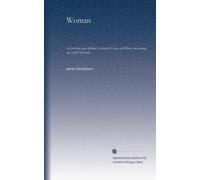 Woman: her position and influence in ancient Greece and Rome and among the early Christians (Volume 2)