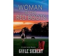 Woman in the Red Boots: A Lindy Larsen Mystery - Gayle Siebert - Rowan Prose Publishing - ebook (ePub) - Livre