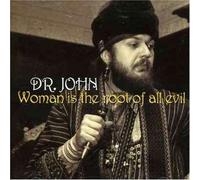 Dr. John – Woman Is the Root of All Evil – CD