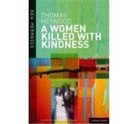 Woman Killed with Kindness Heywood, Thomas (Auteur)