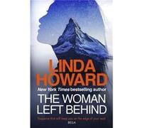 Woman Left Behind Linda Howard, (Auteur)
