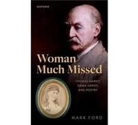 Woman Much Missed - Ford Mark Professor of English and American Literature Professor of English and American Literature University College London - Oxford Ford Mark Professor of English and American L