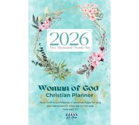 Woman of God 2026 Christian Planner - Faith-Based Monthly & Weekly Organizer with Bible Verses, Home & Garden Planning, Gratitude Reflections, To dos ... Extended 2027 Planning pages, 8x5"