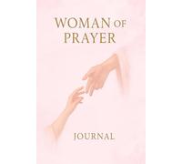Woman of Prayer: A Guided Journal for Spiritual Growth