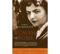 Woman of Rome: A Life of Elsa Morante.