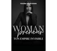 Woman Preneur : Ton empire invisible