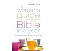 Woman’s Guide to Reading the Bible in a Year: A Life-Changing Journey Into The Heart Of God