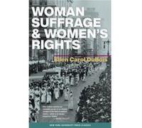 Woman Suffrage and Womens Rights by Ellen Carol DuBois