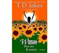 Woman, Thou Art Loosed! T. D. Jakes (Auteur)