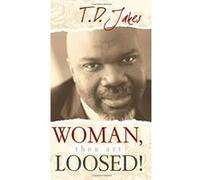 Woman, Thou Art Loosed! T. D. Jakes (Auteur)