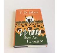 Woman, Thou Art Loosed! T.D. Jakes Hardback 1996