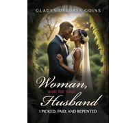 Woman, Wait for Your Husband: I Picked, Paid, and Repented
