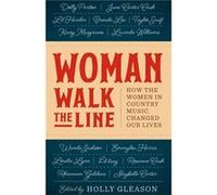 Woman Walk the Line Edited by Holly Gleason (Auteur)