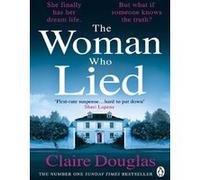 Woman Who Lied Claire Douglas (Auteur)