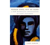 Woman Zion, Out of Hand A New Materialist Investigation of Zion's Movement - Cindy Dawson - Oxford university press - ebook (ePub) - Livre
