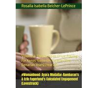 #Womanhood: Ayara Mudaliar-Rambaran's & Erik Fagerlund's Calculated Engagement (Lovestruck): Volume 3: The Variables Of Us: Playing For Keeps: Game On, Forever (The Denarian Years) (Year 20)