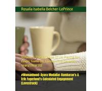 #Womanhood: Ayara Mudaliar-Rambaran's & Erik Fagerlund's Calculated Engagement (Lovestruck): Volume 3: The Variables Of Us: Playing For Keeps: Game On, Forever (The Denarian Years) (Year 20)