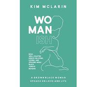 Womanish : A Grown Black Woman Speaks on Love and Life, Kim McLarin,