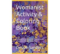 Womanist Activity & Coloring Book: Redemptive Love and the Black Woman who ‘Loves herself. Regardless’