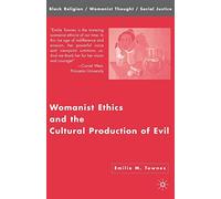 Womanist Ethics and the Cultural Production of Evil