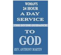 Woman's 24 Hour A Day Service To God