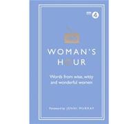 Womans Hour Words from Wise Witty and Wonderful Women by Alison Maloney Alison Maloney, Jenni Murray (Auteur)