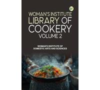 Woman's Institute Library of Cookery. Volume 2