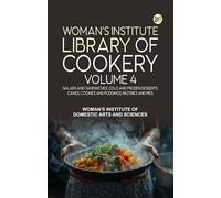 Woman's Institute Library of Cookery. Volume 4: Salads and Sandwiches; Cold and Frozen Desserts; Cakes Cookies and Puddings; Pastries and Pies