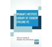 Woman's Institute Library Of Cookery (Volume Iv)