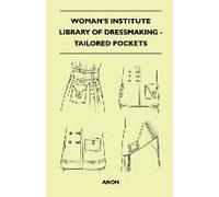 Woman's Institute Library Of Dressmaking - Tailored Pockets