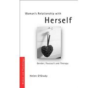 Woman's Relationship With Herself: Gender, Foucault And Therapy (Women And Psychology)