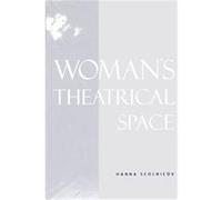 Woman's Theatrical Space Hanna Scolnicov (Auteur)