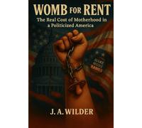 Womb For Rent: The Cost of Motherhood in a Politicized America