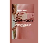 Womb Of Wonder: Examining The Intersection Of Spiritual Implantation And Birth