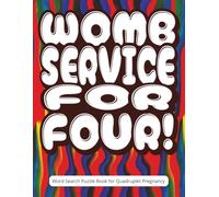Womb Service for Four! Word Search Puzzle Book for Quadruplet Pregnancy: Funny and Unique Gift for Moms-to-Be with Four on the Way | Large Print ... | Includes a Page to Write a Gift Message
