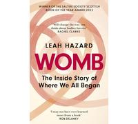 Womb: The Inside Story of Where We All Began - Winner of the Scottish Book of the Year Award 2023